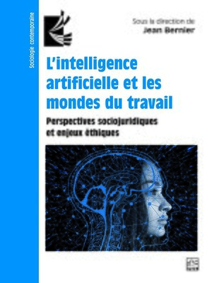 cover image of L'intelligence artificielle et les mondes du travail. Perspectives sociojuridiques et enjeux éthiques